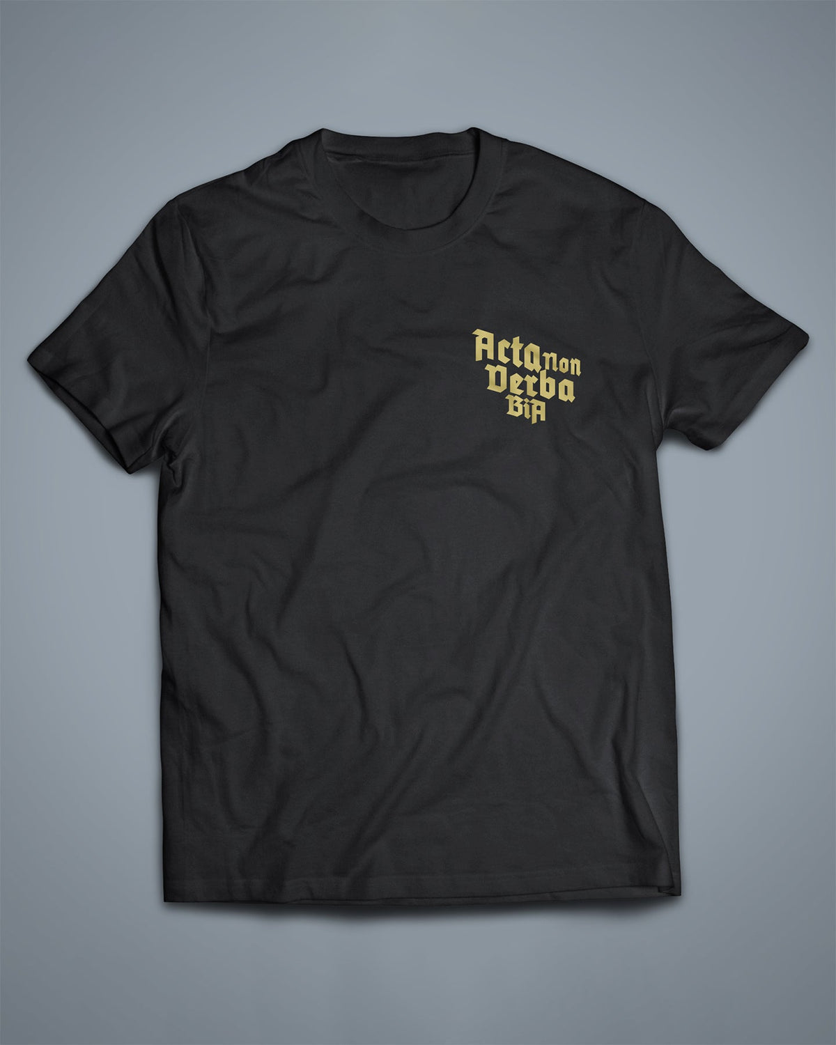 Acta Non Verba T-Shirt